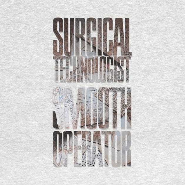 SURGICAL TECHNOLOGIST SMOOTH OPERATOR by trubble